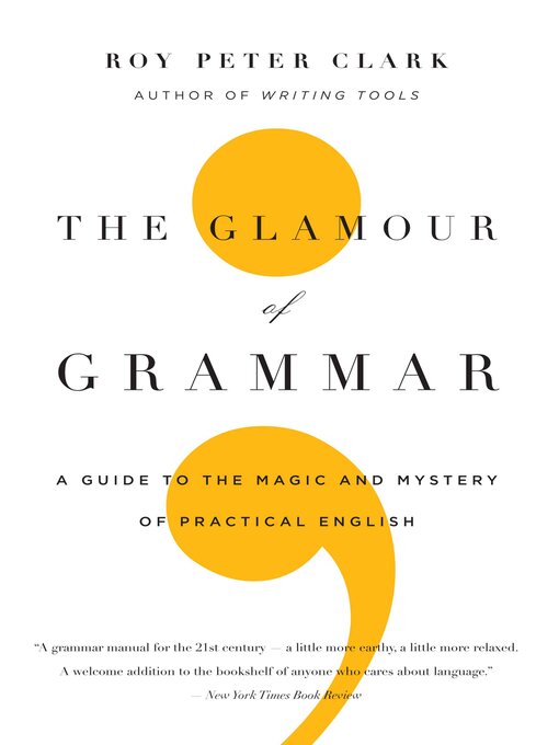 Title details for The Glamour of Grammar by Roy Peter Clark - Available